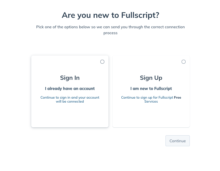 Choose to Sign In to your Fullscript account or, Sign Up for one and click Continue.
