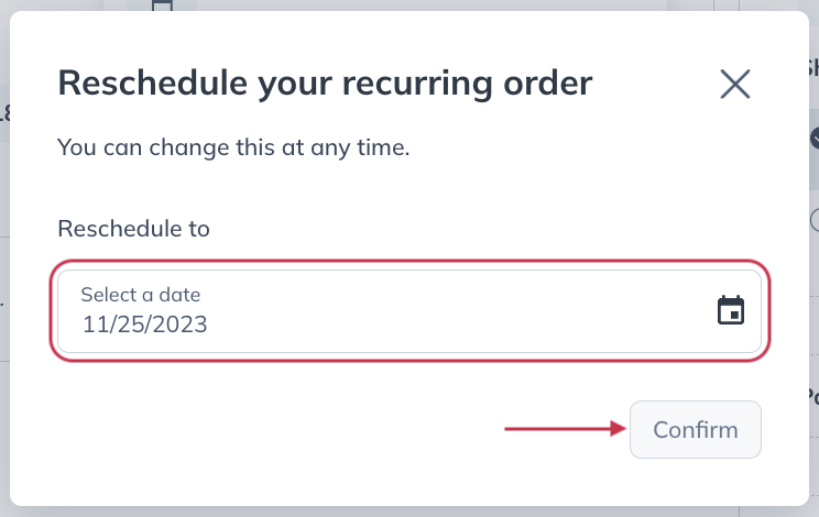 Select a new date, then click Confirm