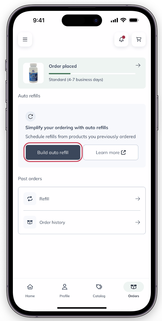 Schedule auto refills of your go-to products from the Orders page.
